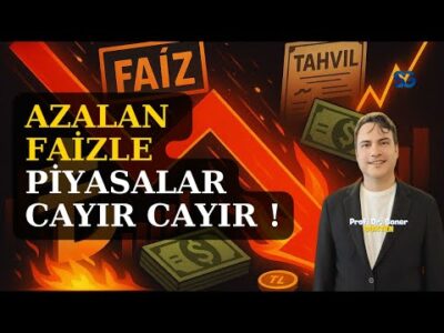 Faiz Düştü: Dolar mı, Altın mı, Tahvil mi, Borsa mı ? | SONER GÖKTEN