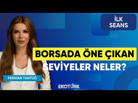 Borsada Öne Çıkan Seviyeler Neler? | İsmail Aslanözyar | Belgin Maviş | Cüneyt Paksoy | İlk Seans