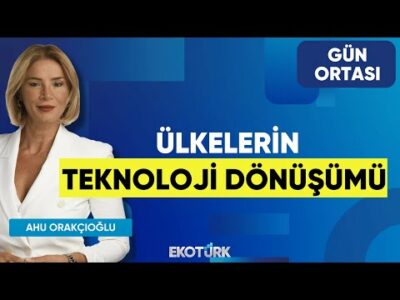 Ülkelerin Teknoloji Dönüşümü | Faruk Aktay | Ahu Orakçıoğlu | Gün Ortası