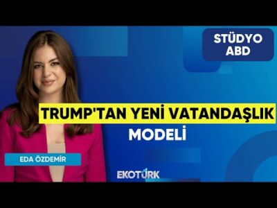 Trump'tan Yeni Vatndaşlık Modeli | Anıl Sural | Eda Özdemir | Stüdyo ABD