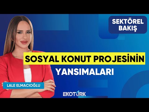 Sosyal Konut Projesinin Yansımaları | Evrim Kırmızıtaş | Lale Elmacıoğlu | Sektörel Bakış