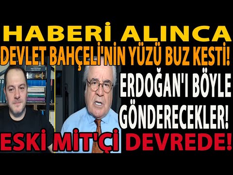HABERİ ALINCA DEVLET BAHÇELİ'NİN YÜZÜ BUZ KESTİ! ERDOĞAN'I BÖYLE GÖNDERECEKLER! ESKİ MİT'Çİ DEVREDE!