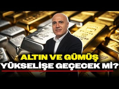 Mehmet Aşçıoğlu'ndan Altın ve Gümüş Yorumu: YENİ ZİRVELER GELECEK Mİ?