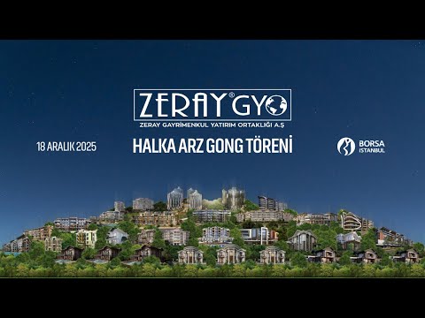 "Zeray Gayrimenkul Yatırım Ortaklığı" Halka Arz Gong Töreni