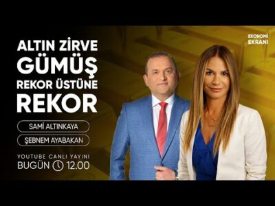 Altın Zirve, Gümüş Rekor Üstüne Rekor | Şebnem Ayabakan | Ekonomi Ekranı