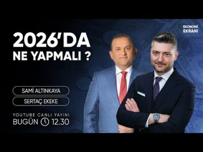 2026'da Ne Yapmalı ? | Sertaç Ekeke | Ekonomi Ekranı
