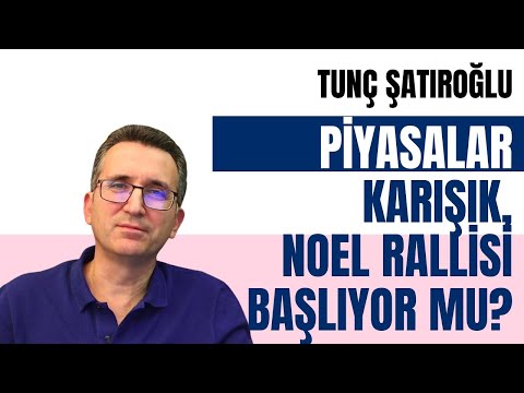 Piyasalar Karışık, Noel Rallisi Başlıyor mu?