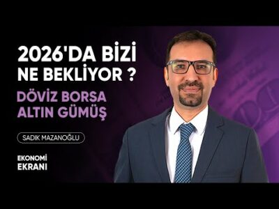 2026 Ekonomik Yol Haritası: Borsa, Dolar ve Altın Beklentileri | Sadık Mazanoğlu | Ekonomi Ekranı