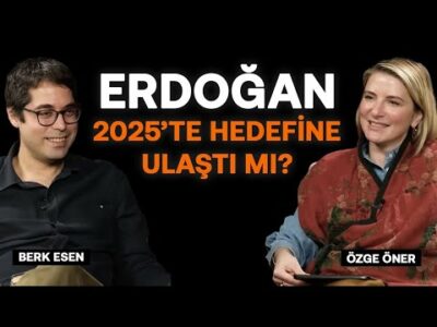 Erdoğan 2025'te hedeflerine ulaştı mı? & Suçlu TÜSİAD mı? Peki KOBİ'ler? | Özge Öner & Berk Esen