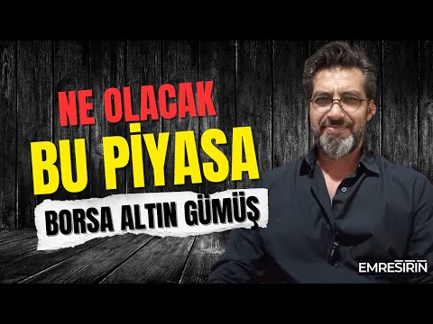 NE OLACAK BU PİYASA? BORSA - ALTIN - GÜMÜŞ | Emre ŞİRİN #borsa #altın #gümüş
