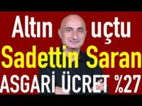 Altın-gümüş uçtu | Sadettin Saran | Asgari ücret zammı | Halka arz tabanı