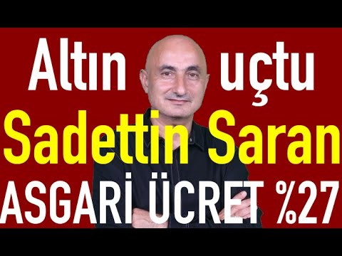 Altın-gümüş uçtu | Sadettin Saran | Asgari ücret zammı | Halka arz tabanı