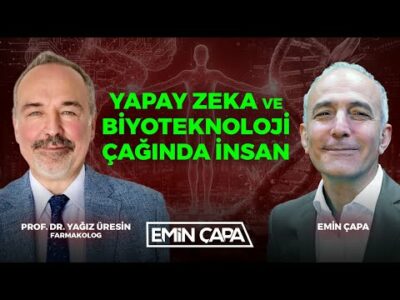 Yapay Zeka ve Biyoteknoloji Çağında İnsan | Prof. Dr. Yağız Üresin & Emin Çapa