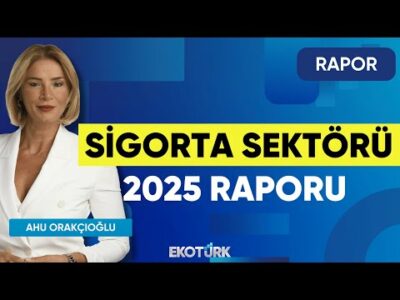 Sigorta Sektörü 2025 Raporu | Rapor | Ahu Orakçıoğlu | Ali Tuğrul Uzun | Murat Alsan