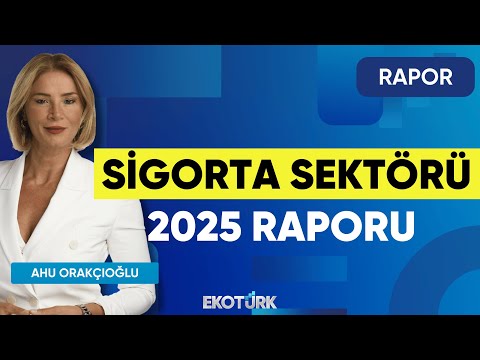 Sigorta Sektörü 2025 Raporu | Rapor | Ahu Orakçıoğlu | Ali Tuğrul Uzun | Murat Alsan