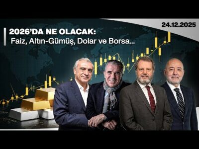 2026’da Ne Olacak? TL Faiz, Altın-Gümüş, Dolar ve Borsa Senaryosu | Konjonktürel Sohbetler