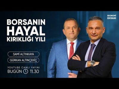 Borsanın Hayal Kırıklığı Yılı | Gürkan Altınçekiç | Ekonomi Ekranı