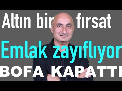 Altında bir fırsat | Emlak zayıflıyor | BofA kepenk indirdi