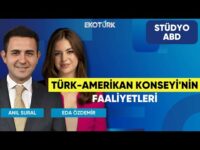 Türk-Amerikan Konseyi'nin Faaliyetleri | Melih Bektaş | Eda Özdemir | Stüdyo ABD