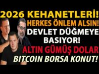 2026 KEHANETLERİ! HERKES ÖNLEM ALSIN! DEVLET DÜĞMEYE BASIYOR! ALTIN GÜMÜŞ DOLAR BITCOIN BORSA KONUT!