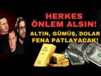 HERKES ÖNLEM ALSIN! ALTIN, GÜMÜŞ, DOLAR FENA PATLAYACAK!