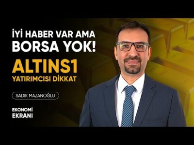İyi Haber Var Ama Borsa Yok | Altıns1 Yatırımcısı Dikkat | Sadık Mazanoğlu | Ekonomi Ekranı