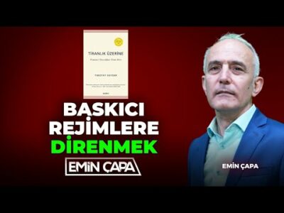 Baskıcı Rejimlere Direnmek | Emin Çapa