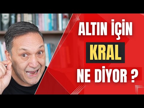 ALTIN İÇİN KRAL NE DİYOR ? dolar, altın,gümüş,borsa,ekonomi