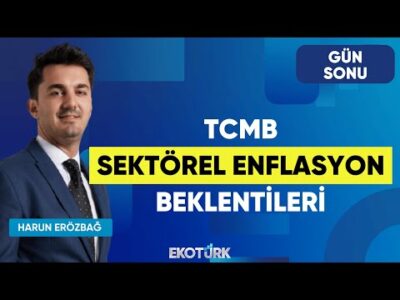 TCMB Sektörel Enflasyon Beklentileri | Gün Sonu | Doç. Dr. Cüneyt Dirican | Harun Erözbağ