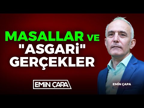 Masallar ve "Asgari" Gerçekler | Emin Çapa