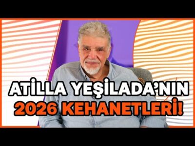 2026 kehanetleri: Sefalet derinleşecek! Jeopolitik fırsat! & Operasyonlar bitmez! | Atilla Yeşilada