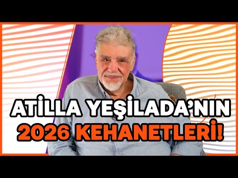 2026 kehanetleri: Sefalet derinleşecek! Jeopolitik fırsat! & Operasyonlar bitmez! | Atilla Yeşilada