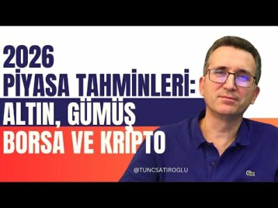 2026 Piyasa Tahminleri: Altın, Gümüş, Borsa ve Kripto