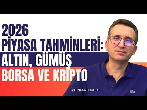2026 Piyasa Tahminleri: Altın, Gümüş, Borsa ve Kripto