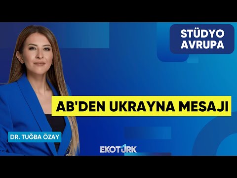AB'den Ukrayna Mesajı | Gökhan Kurtaran | Dr. Tuğba Özay | Stüdyo Avrupa