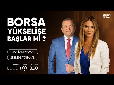 Borsa Yükselişe Başlar Mı ? | Şebnem Ayabakan | Ekonomi Ekranı