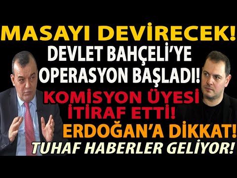 MASAYI DEVİRECEK! DEVLET BAHÇELİ’YE OPERASYON BAŞLADI! KOMİSYON ÜYESİ İTİRAF ETTİ! ERDOĞAN’A DİKKAT!