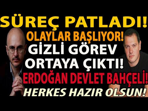SÜREÇ PATLADI! OLAYLAR BAŞLIYOR! GİZLİ GÖREV ORTAYA ÇIKTI! ERDOĞAN DEVLET BAHÇELİ HERKES HAZIR OLSUN