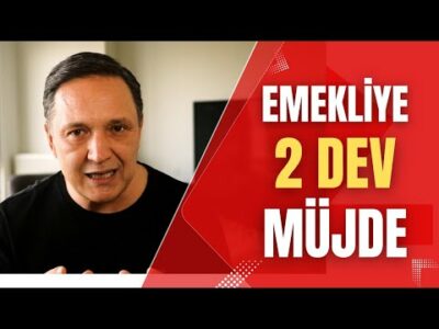 EMEKLİYE 2 DEV MÜJDE