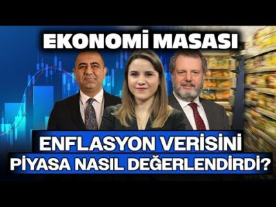Tahminlerin Altında Gelen Enflasyon Verisini Piyasa Nasıl Değerlendirdi? | Ekonomi Masası