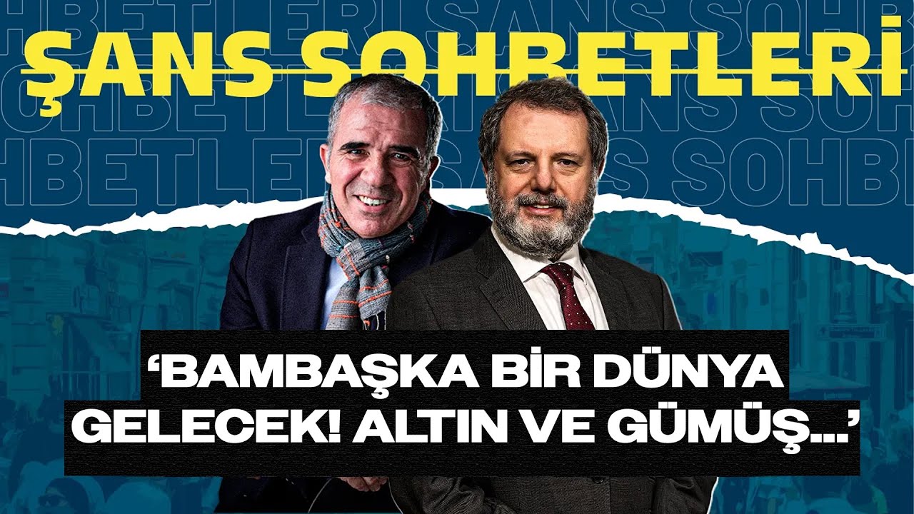SARSICI İDDİA: "Bambaşka Bir Dünya Gelecek! Altın ve Gümüş Farklı Fiyatlanacak" | Şans Sohbetleri