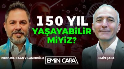150 Yıl Yaşayabilir miyiz? I Emin Çapa & Prof. Dr. Kaan Yılancıoğlu