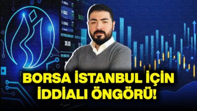 Borsa İstanbul İçin İddialı Öngörü! ÇARPICI SEVİYE TAHMİNİ