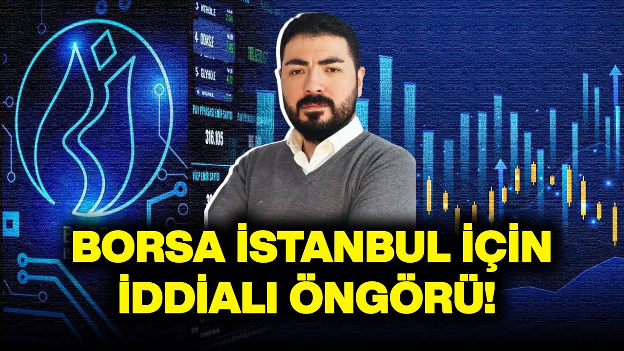 Borsa İstanbul İçin İddialı Öngörü! ÇARPICI SEVİYE TAHMİNİ