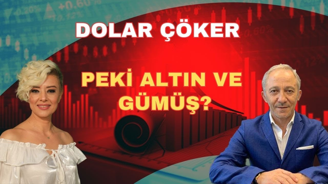 DOLAR ÇÖKER PEKİ ALTIN GÜMÜŞ