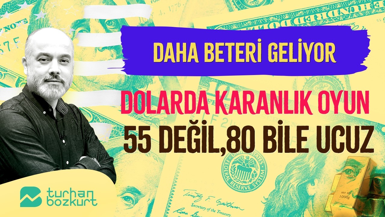 Dolarda karanlık oyun: 55 değil, 80 bile ucuz | Turhan Bozkurt