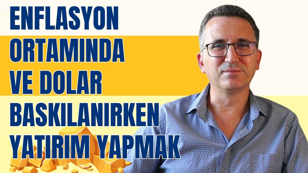Enflasyon Ortamında ve Dolar Baskılanırken Yatırım Yapmak