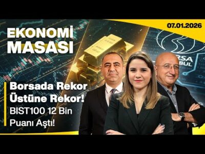 Borsada Rekor Üstüne Rekor! BIST100 12 Bin Puanı Aştı! | Ekonomi Masası