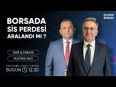 Borsada Sis Perdesi Aralandı Mı? | Mustafa Avcı | Ekonomi Ekranı
