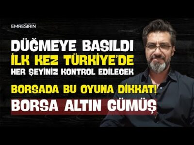 DÜĞMEYE BASILDI! İLK KEZ TÜRKİYE'DE! BORSADA OYUNA GELME! ALTIN VE GÜMÜŞ NE ZAMAN| Emre ŞİRİN #borsa